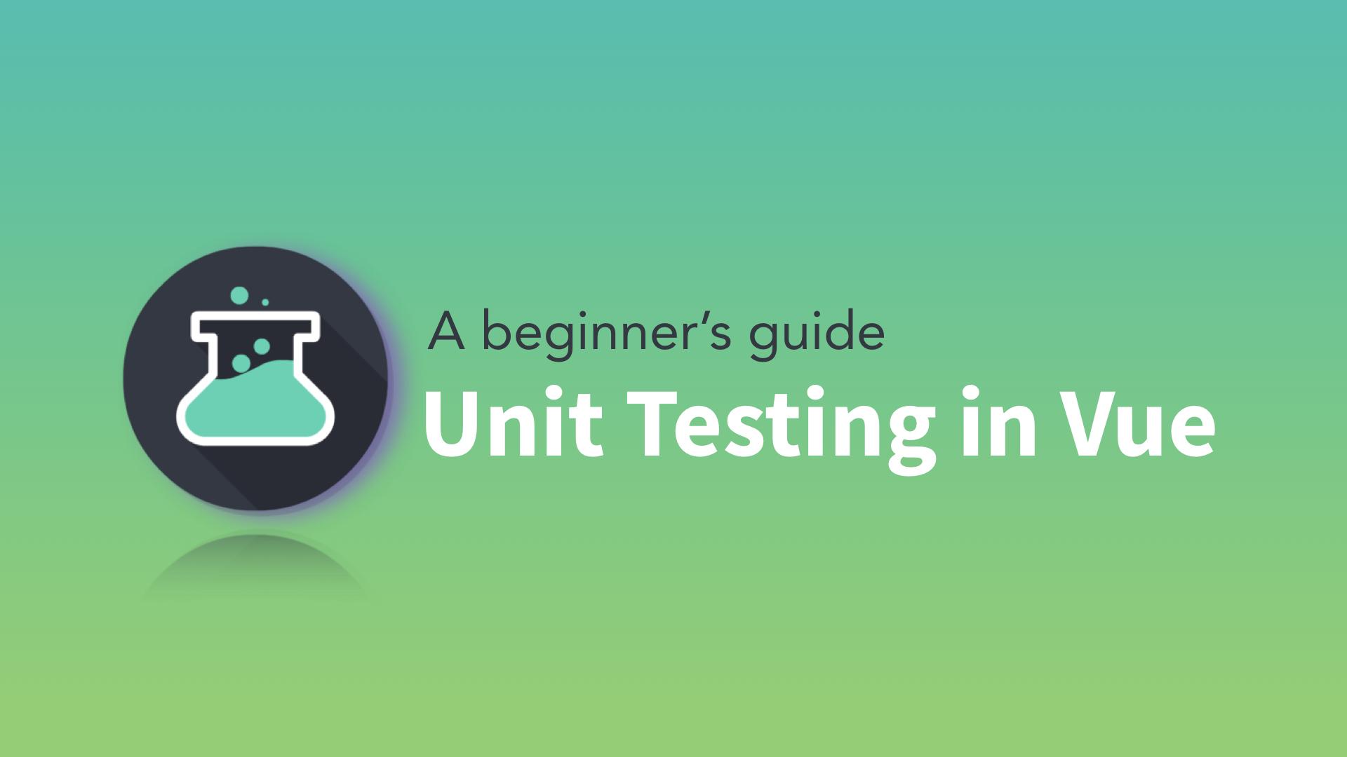 Vue Mastery Unit Testing for beginners