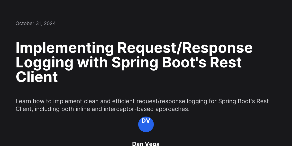 Implementing Request Response Logging With Spring Boot s Rest Client implementing-request-response-logging-with-spring-boot-s-rest-client